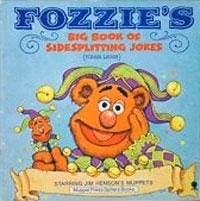 Fozzie's big book of sidesplitting jokes (please laugh) starring Jim Henson's muppets