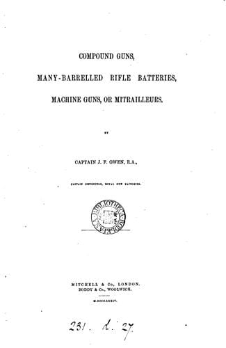 Compound guns, many-barrelled rifle batteries, machine guns or mitrailleurs