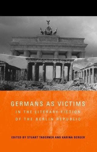 Germans as victims in the literary fiction of the Berlin Republic