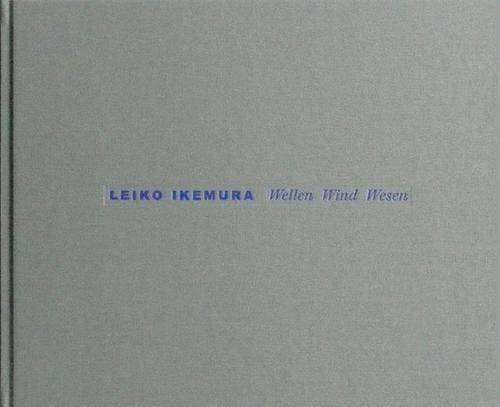 LEIKO IKEMURA. Wellen Wind Wesen