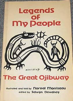 Legends of my people, the great Ojibway