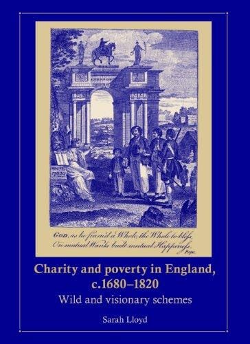 Charity and Poverty in England, c.1680-1820
