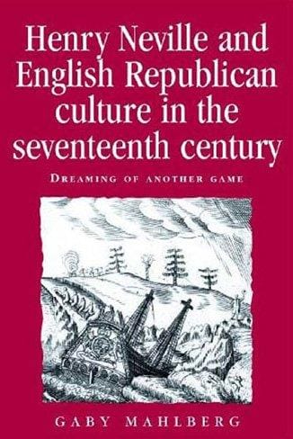 Henry Neville and English Republican Culture in the Seventeenth Century