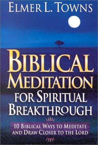 Biblical meditation for spiritual breakthrough