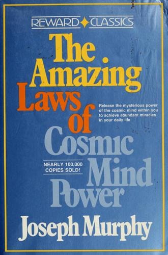 The amazing laws of cosmic mind power