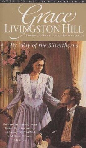 By Way of the Silverthorns (The Grace Livingston Hill Series, No 24)