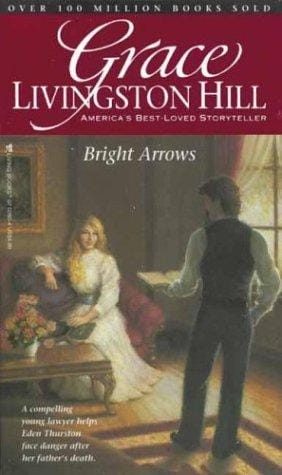 Bright Arrows (Grace Livingston Hill)