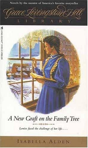 A New Graft on the Family Tree (Grace Livingston Hill Library)