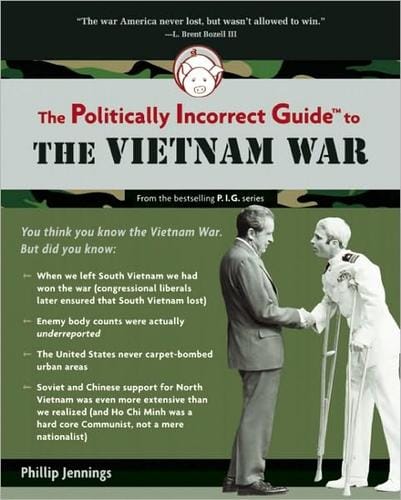 Politically incorrect guide to the Vietnam War