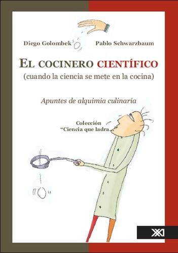 El cocinero cientifico (cuando la ciencia se mete en la cocina)