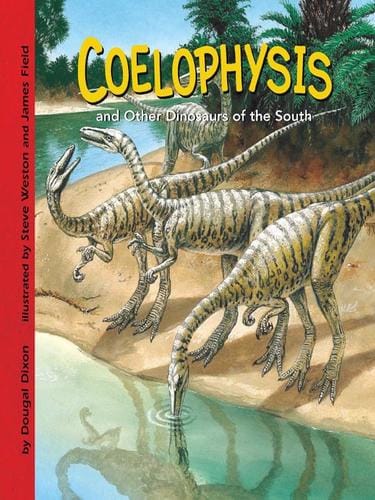 Coelophysis and Other Dinosaurs of the South
