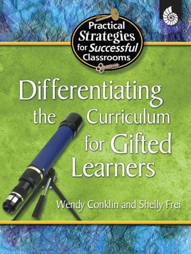 Differentiating the Curriculum for Gifted Learners All Grades