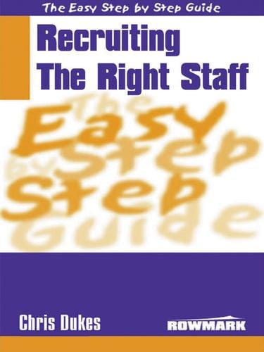 The Easy Step by Step Guide to Recruiting the Right Staff