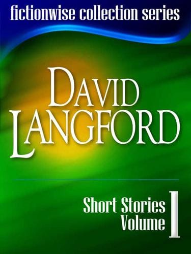 David Langford: Short Stories, Volume 1