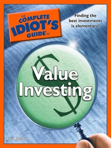The Complete Idiot's Guide to Value Investing