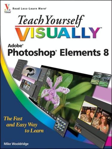 Teach Yourself VISUALLY Photoshop Elements 8