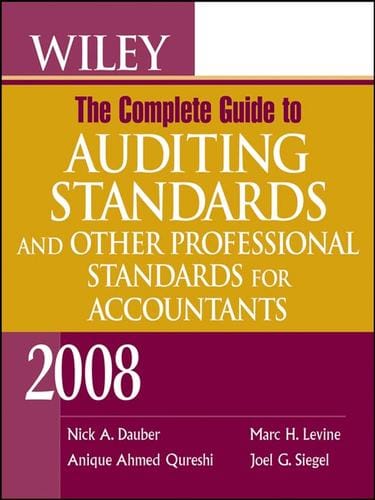 Wiley The Complete Guide to Auditing Standards, and Other Professional Standards for Accountants 2008