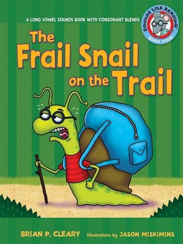 The Frail Snail on the Trail: A Long Vowel Sounds Book with Consonant Blends