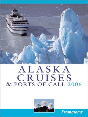 Frommer's Alaska Cruises & Ports of Call 2006