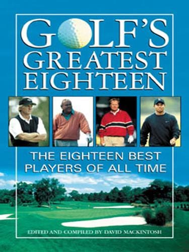 Golf’s Greatest Eighteen