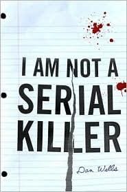 I Am Not a Serial Killer (John Cleaver #1)