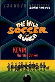 Kevin the Star Striker (The Wild Soccer Bunch #1)