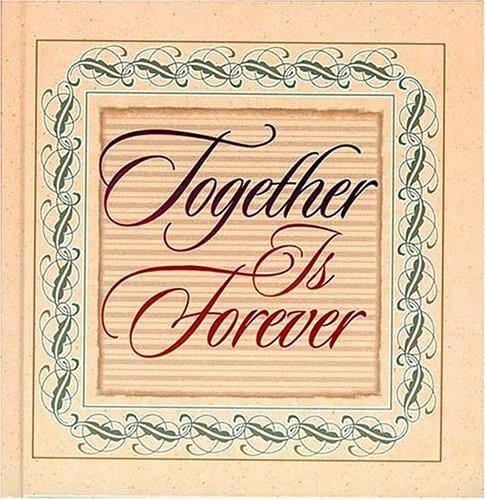 Together is forever.
