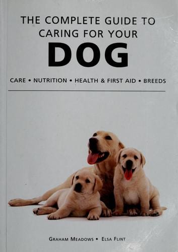 The complete guide to caring for your dog