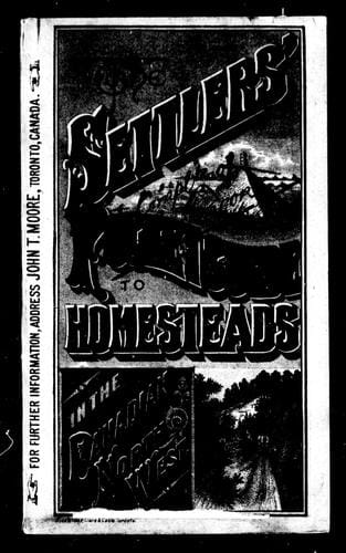 The settlers' guide to homesteads in the Canadian North-West