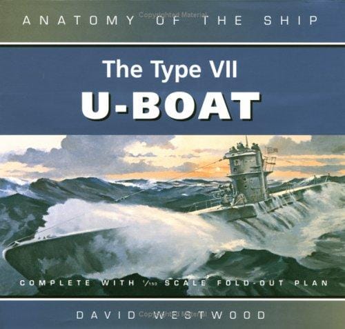 The Type VII U-boat (Anatomy of the Ship)