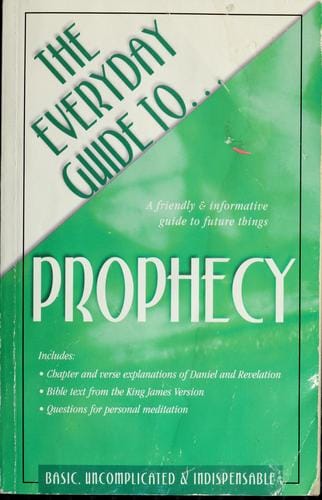 The everyday guide to-- prophecy