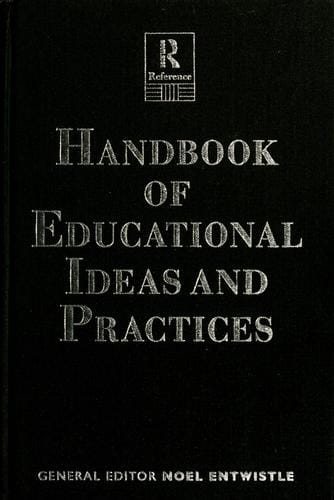 Handbook of educational ideas and practices