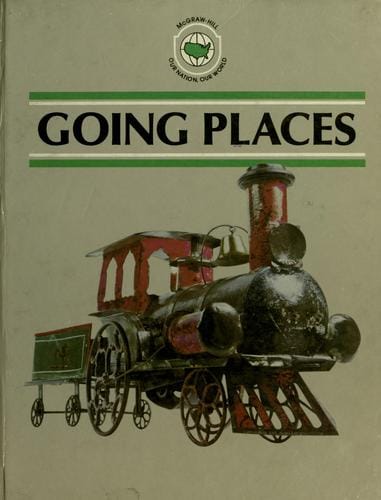Going Places (McGraw-Hill's Our Nation, Our World)