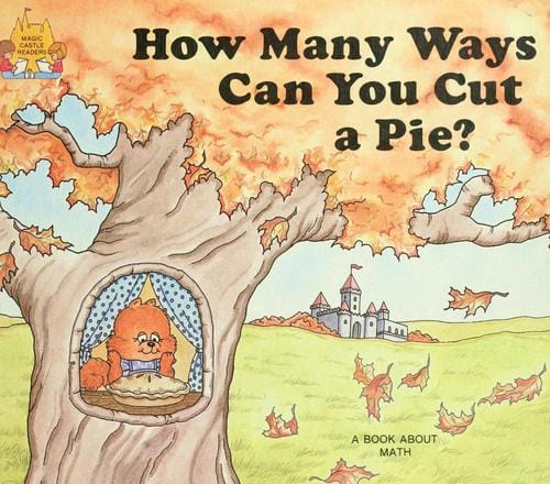 How Many Ways Can You Cut a Pie? (A Book About Math)
