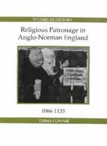 Religious patronage in Anglo-Norman England, 1066-1135