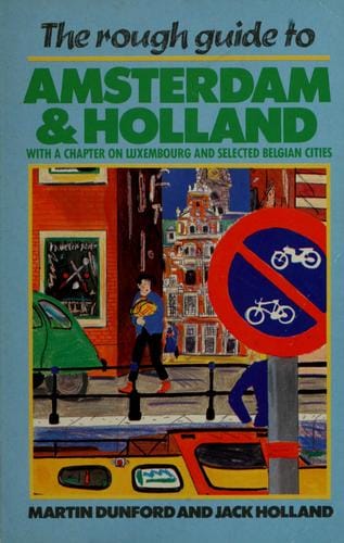 The rough guide to Amsterdam & Holland, with a chapter on Luxembourg and selected Belgian cities