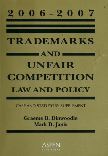 Trademarks and Unfair Competition, 2006-2007 Case and Statutory.