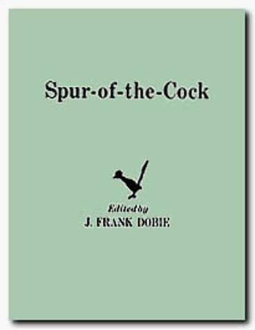 Spur-Of-The-Cock (Publications of the Texas Folklore Society)