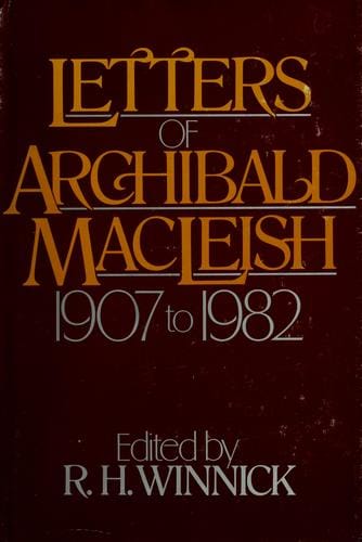 Letters of Archibald MacLeish, 1907 to 1982