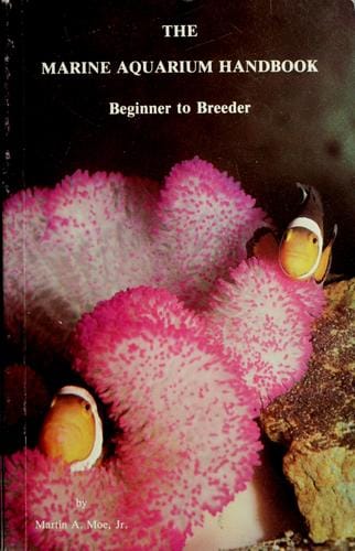 The marine aquarium handbook