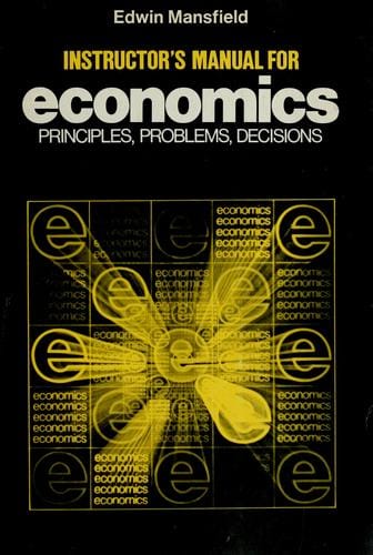 Instructor's manual for Economics: principles, problems, decisions