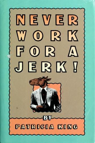 Never work for a jerk!