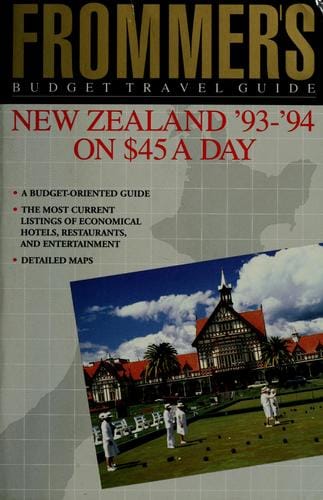 Frommer's budget travel guide, New Zealand '93-'94 on $45 a day