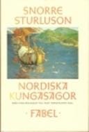 Nordiska kungasagor. 1,Från Ynglingasagan till Olav Tryggvasons saga