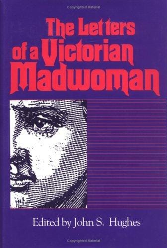 The Letters of a Victorian madwoman