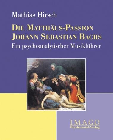 Die Matthäus-Passion Johann Sebastian Bachs
