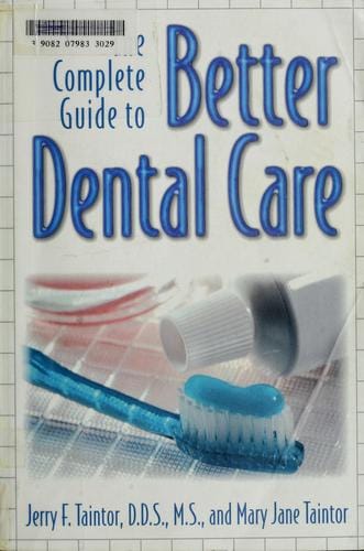 The complete guide to better dental care
