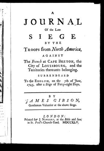 A journal of the late siege by the troops from North America against the French at Cape Breton, the city of Louisbourg and the territories thereunto belonging