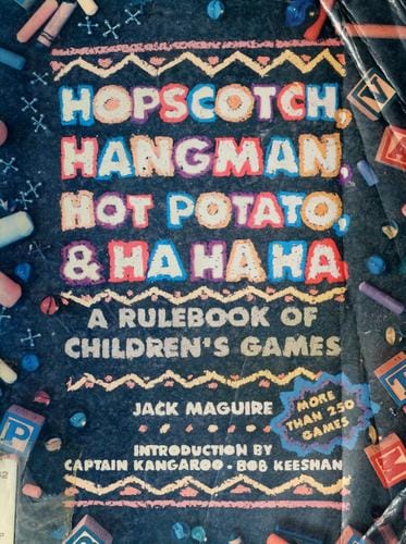 Hopscotch, hangman, hot-potato, and ha, ha, ha
