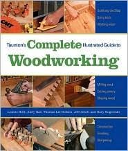 Taunton's Complete Illustrated Guide to Woodworking